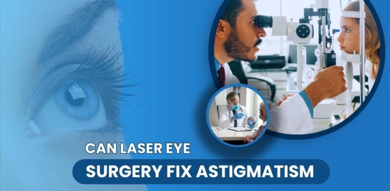Can laser eye surgery fix astigmatism